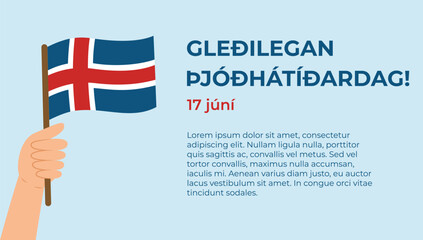 Icelandic National Day banner template. Happy National Day (translation). Icelandic holiday 17 June. Hand holding Iceland flag. Vector illustration.