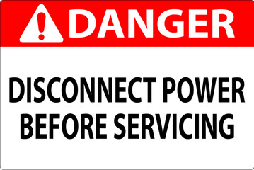 Danger Sign Disconnect Power Before Servicing