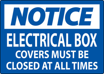 Notice Sign Electrical Box Covers Must Be Closed At All Times