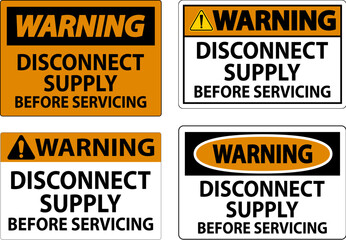 Warning Sign Disconnect Supply Before Servicing Sign