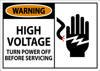 Warning Sign High Voltage - Turn Power Off Before Servicing
