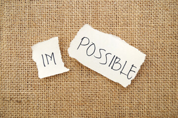 Im Possible. I can, goal achievement, possible, potential, real overcoming. unpossible is...