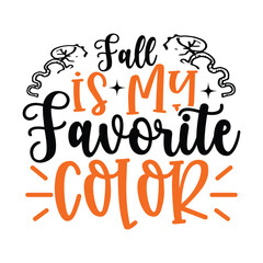 Fall is My Favorite Color,  New Fall SVG Design Vector file