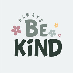 Be kind slogan for t shirt printing, tee graphic design.   - obrazy, fototapety, plakaty