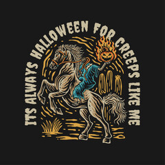 t shirt design its always halloween for creeps like me vintage vector illustration