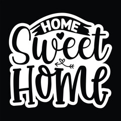 Home Sweet Home, Sticker SVG Design Vector file.