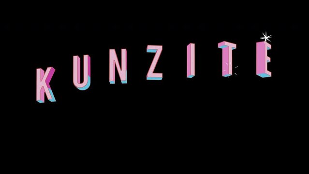 Bright letters jump merrily in the inscription KUNZITE Name of Gemstone. Retro. Alpha channel black. In-Out looped. Alpha BW at the end. Looped from frame 120 to 240, Alpha BW at the end