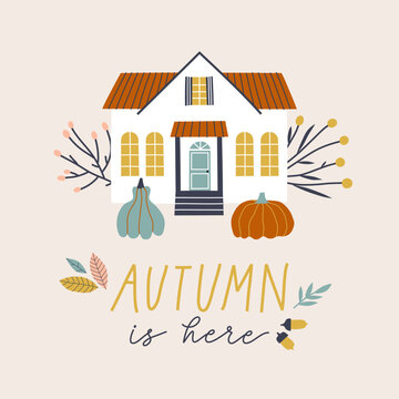 Autumn is here - lettering with house, pumpkins and branches.