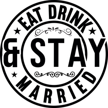 Eat Drink & Stay Married