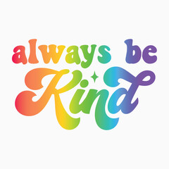 Always be kind