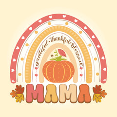 Thankful Grateful Blessed Mama Retro Rainbow Thanksgiving T Shirt Design Vector