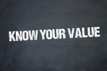 know your value	