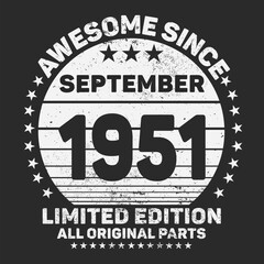 Awesome Since September 1951. Vintage Retro Birthday Vector, Birthday gifts for women or men, Vintage birthday shirts for wives or husbands, anniversary T-shirts for sisters or brother
