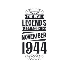 Born in November 1944 Retro Vintage Birthday, real legend are born in November 1944