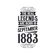 Born in September 1883 Retro Vintage Birthday, real legend are born in September 1883