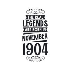 Born in November 1904 Retro Vintage Birthday, real legend are born in November 1904