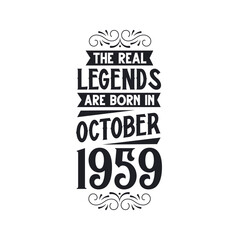 Born in October 1959 Retro Vintage Birthday, real legend are born in October 1959