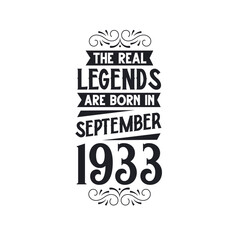 Born in September 1933 Retro Vintage Birthday, real legend are born in September 1933