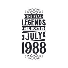 Born in July 1988 Retro Vintage Birthday, real legend are born in July 1988