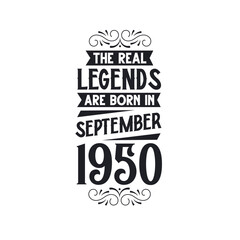 Born in September 1950 Retro Vintage Birthday, real legend are born in September 1950