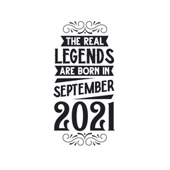Born in September 2021 Retro Vintage Birthday, real legend are born in September 2021