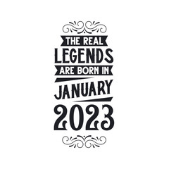 Born in January 2023 Retro Vintage Birthday, real legend are born in January 2023