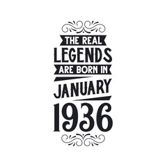 Born in January 1936 Retro Vintage Birthday, real legend are born in January 1936