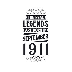 Born in September 1911 Retro Vintage Birthday, real legend are born in September 1911
