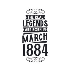 Born in March 1884 Retro Vintage Birthday, real legend are born in March 1884