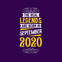 The real legend are born in September 2020. Born in September 2020 Retro Vintage Birthday