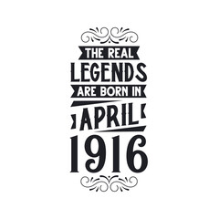 Born in April 1916 Retro Vintage Birthday, real legend are born in April 1916