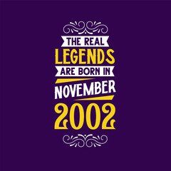 The real legend are born in November 2002. Born in November 2002 Retro Vintage Birthday