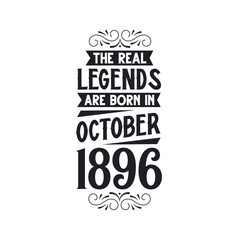 Born in October 1896 Retro Vintage Birthday, real legend are born in October 1896