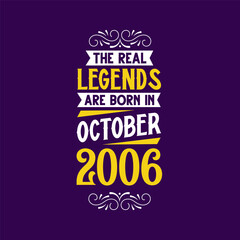 The real legend are born in October 2006. Born in October 2006 Retro Vintage Birthday