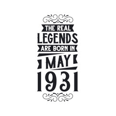Born in May 1931 Retro Vintage Birthday, real legend are born in May 1931