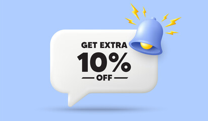 Get Extra 10 percent off sale. 3d speech bubble banner with bell. Discount offer price sign. Special offer symbol. Save 10 percentages. Extra discount chat speech message. 3d offer talk box. Vector - obrazy, fototapety, plakaty