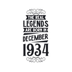Born in December 1934 Retro Vintage Birthday, real legend are born in December 1934