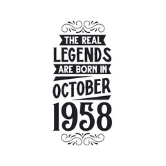 Born in October 1958 Retro Vintage Birthday, real legend are born in October 1958