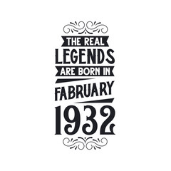 Born in February 1932 Retro Vintage Birthday, real legend are born in February 1932