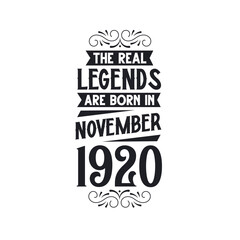Born in November 1920 Retro Vintage Birthday, real legend are born in November 1920