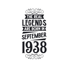 Born in September 1938 Retro Vintage Birthday, real legend are born in September 1938