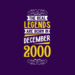 Obraz premium The real legend are born in December 2000. Born in December 2000 Retro Vintage Birthday