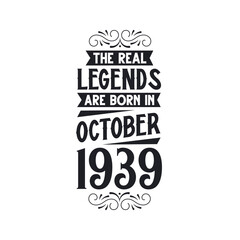 Born in October 1939 Retro Vintage Birthday, real legend are born in October 1939