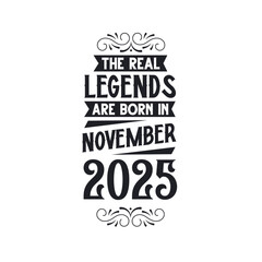 Born in November 2025 Retro Vintage Birthday, real legend are born in November 2025