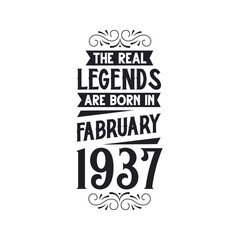 Born in February 1937 Retro Vintage Birthday, real legend are born in February 1937