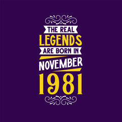 Obraz premium The real legend are born in November 1981. Born in November 1981 Retro Vintage Birthday