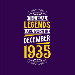 Obraz premium The real legend are born in December 1935. Born in December 1935 Retro Vintage Birthday