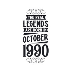 Born in October 1990 Retro Vintage Birthday, real legend are born in October 1990