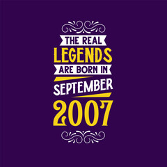 The real legend are born in September 2007. Born in September 2007 Retro Vintage Birthday