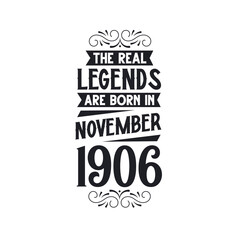 Born in November 1906 Retro Vintage Birthday, real legend are born in November 1906